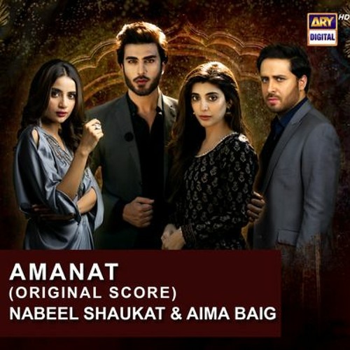 Stream Amanat | OST | Nabeel Shaukat & Aima Baig | ARY Digital by ARY