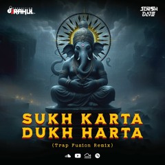Sukh Karta Dukh Harta (Trap Fusion Remix)