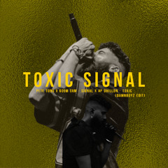 Toxic X Signal (Damnboyz edit)
