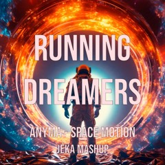 Anyma & Meg Myers vs Space Motion & Stylo - Running Dreamers  (jéka Mashup) [FREE DL]