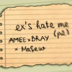 ( Masew Remix ) Ex’s hate me (part 2) - AMEE x B RAY