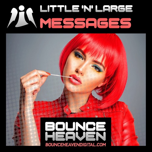 Little 'N' Large - Messages (Sample) Out Now On Bounce Heaven Digital