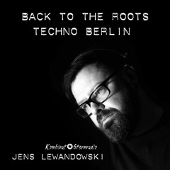Back To The Roots Techno BERLIN by Jens Lewandowski