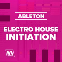 Electro House Initiation | Ableton Template (+ Samples, Serum Presets, Stems)