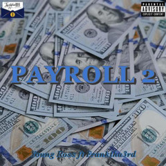 Payroll 2 ft Franktha3rd (prod. by Young Ross) IG @Youngross5
