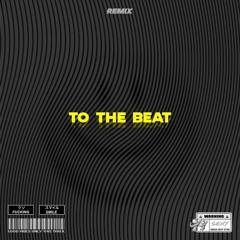 To The Beat (FEATHER Remix)