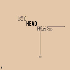 Bad Head Games