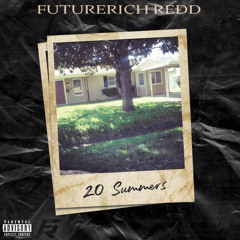 20 SUMMERS - FutureRichRedd Feat MadMan Charles