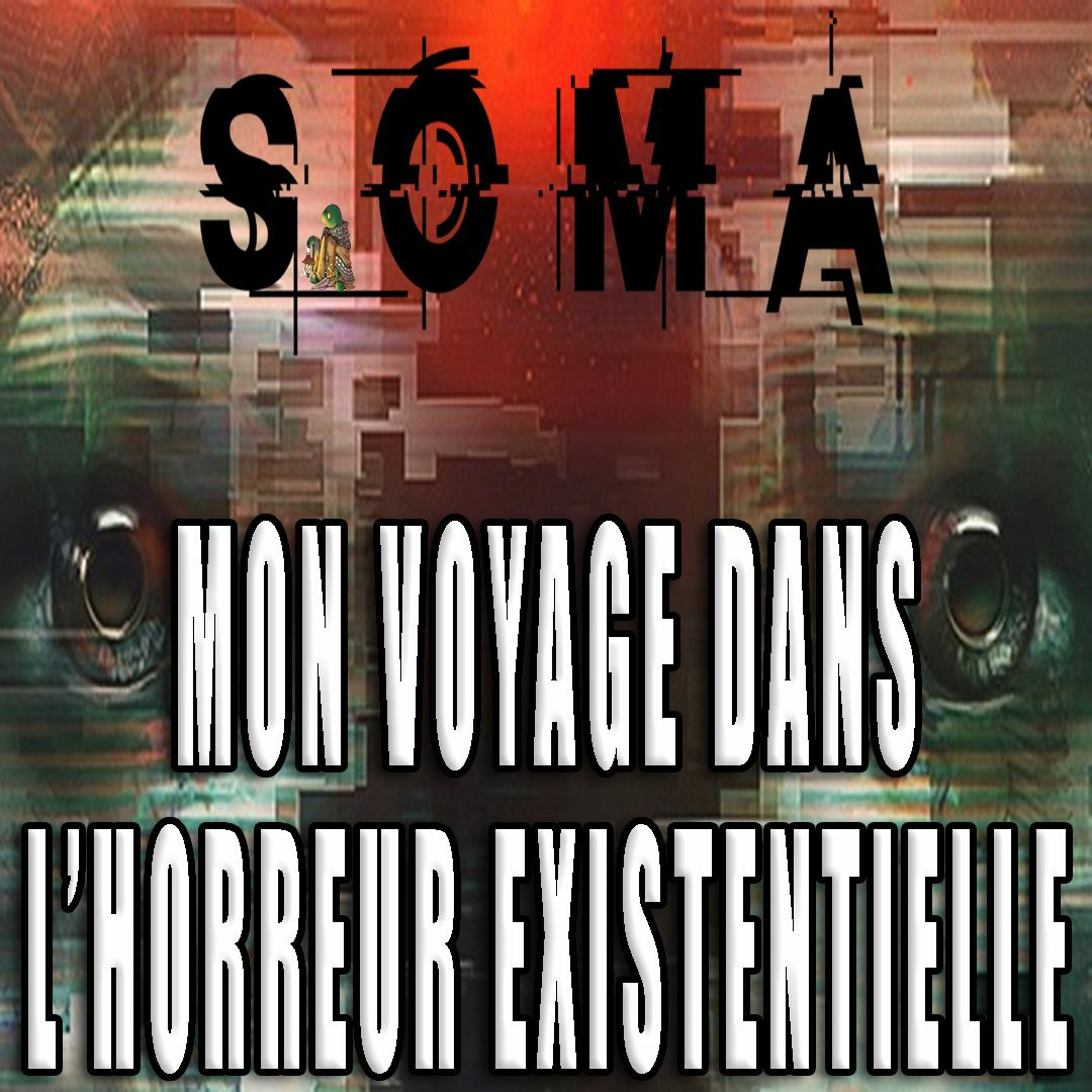 Soma - Mon voyage dans l'horreur existentielle