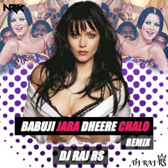 Babuji Zara Dheere Chalo (REMIX) - Dj Raj RS | HOUSE OF NRX