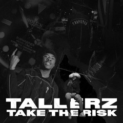 TALLERZ - Take The Risk