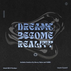 PREMIERE: Island Hill,Phonique - Dreams Become Reality (Alexey Union,XANDL Remix) [Sanctuary Music]