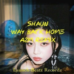 SHAUN - Way Back Home (A2M Remix)