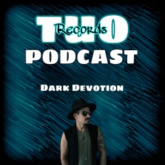 TUO Records Podcast #003 w/ Dark Devotion