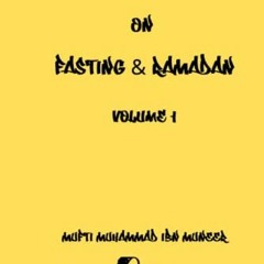 [GET] [EPUB KINDLE PDF EBOOK] Forty Hadith On Fasting & Ramadan: Volume 1 by  Mufti Muhammad Ibn Mun