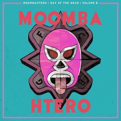 Moombahtero Day Of The Dead Mix Volume: Five