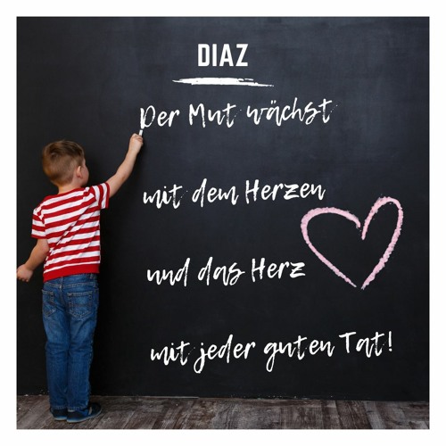 Stream Der Mut wächst immer mit dem Herzen und das Herz mit jeder guten