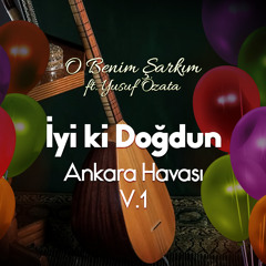 Ablacığım İyi ki Doğdun - Ankara Havası (feat. Yusuf Özata)