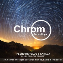 PREMIERE: Pedro Mercado & Karada - Cosmic Acid (Tash Remix) [Chrom Recordings]