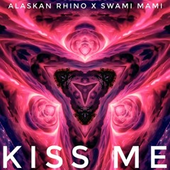 Alaskan Rhino X Swami Mami - Kiss Me
