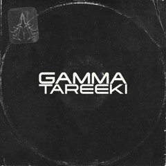 Gamma Tareeki