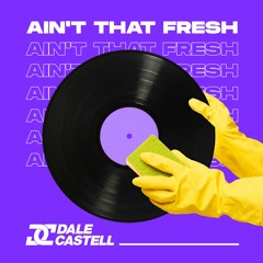 Dale Castell - Ain't That Fresh