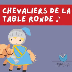 Chevaliers de la table ronde, By Carl Deb - Playliste Marius