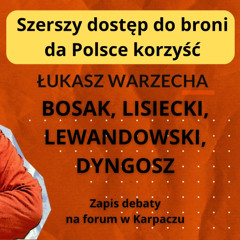 Bosak, Lewandowski, Lisiecki, Dyngosz: Szerszy dostęp do broni to korzyść dla Polski