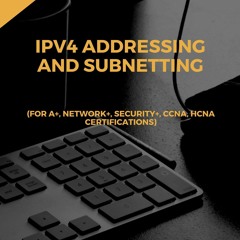 READ IPv4 ADDRESSING AND SUBNETTING WORKBOOK: For A+, Network+,