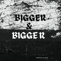 Bigger & Bigger (Prod.SchmoKe)