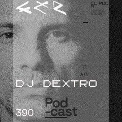 CLR Podcast 390 I DJ Dextro