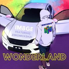 Im8ge - Wonderland ft. Zero McKenzi
