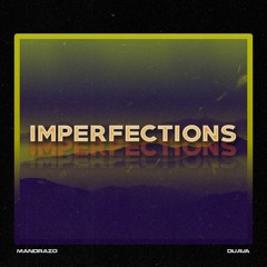 Mandrazo & Duava - Imperfections EP