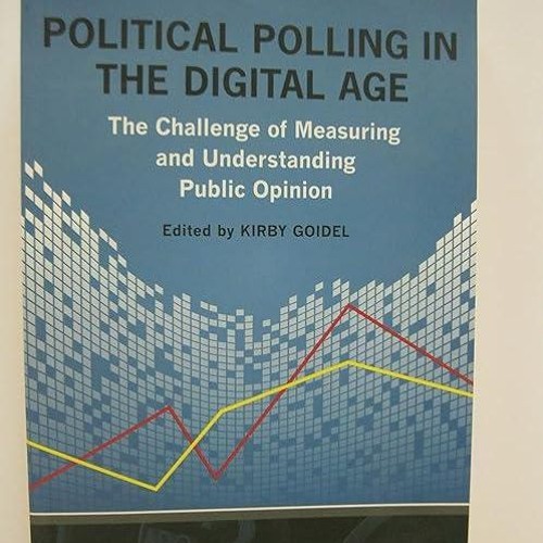 read✔ Political Polling in the Digital Age: The Challenge of Measuring and