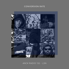 4NC¥ Radio 132 - Conversion Rate - LSN