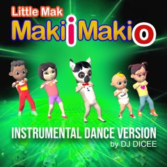 Maki i maki o instrumental dance version by DJ DICEE