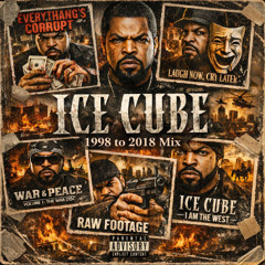 I Do Gangsta Rap - Ice Cube 1998 - 2018 Mix