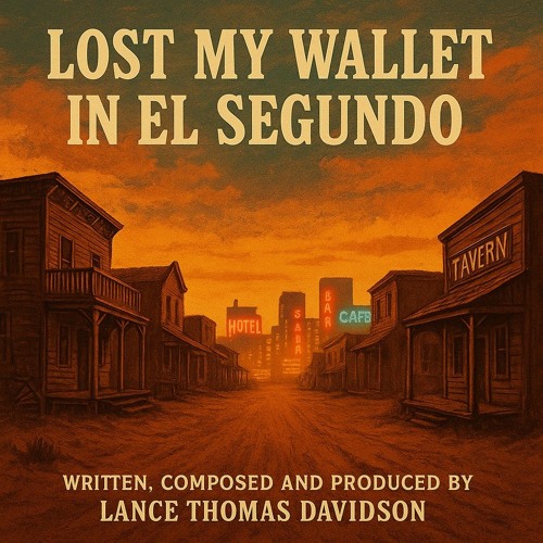 Lost My Wallet In El Segundo - based on a true story