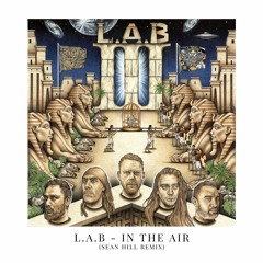 LAB  - In The Air (Sean Hill Remix)