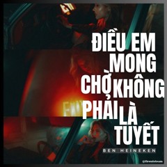 Điều Em Mong Đợi Không Phải Là Tuyết 我期待的不是雪 - 圣诞版 | Ben Heineken Remix