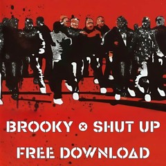 BROOKY - SHUT UP [FREE DOWNLOAD]