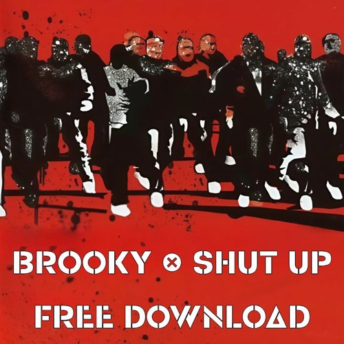 BROOKY - SHUT UP [FREE DOWNLOAD]