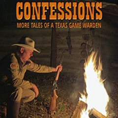 [Access] EPUB 📩 CAMPFIRE CONFESSIONS: MORE TALES OF A TEXAS GAME WARDEN by  Benny Ri