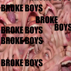 BROKE BOYS