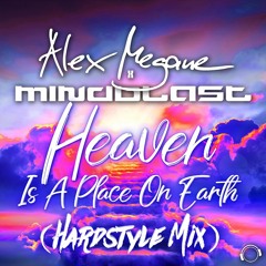 Alex Megane X Mindblast - Heaven Is A Place On Earth (Hardstyle Edit) (Snippet)