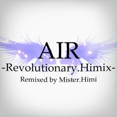 Air -Revolutionary.Himix- (Original.MIX)