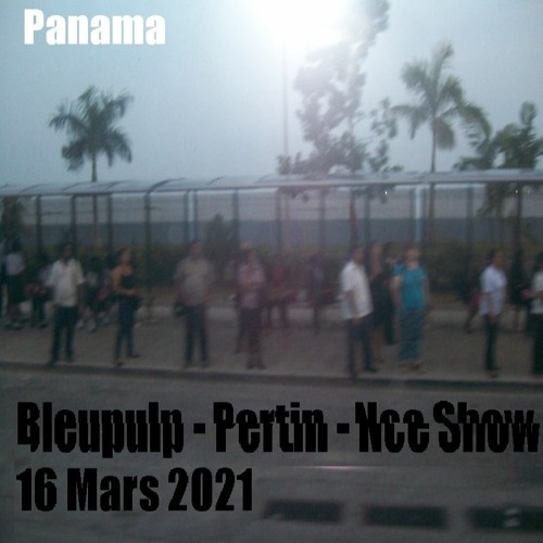 Bleupulp - Pertin-nce Show (16 Mars 2021)