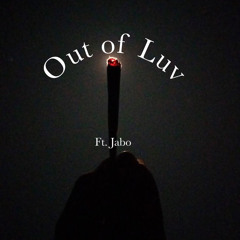 Out Of Luv -Ft. Jabo [prod.by JVWN]