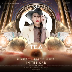 SI MIXSET || IN THE CAR - DJ TEA