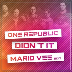 OneRepublic - Didn’t I (Mario Vee Edit)